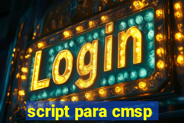 script para cmsp